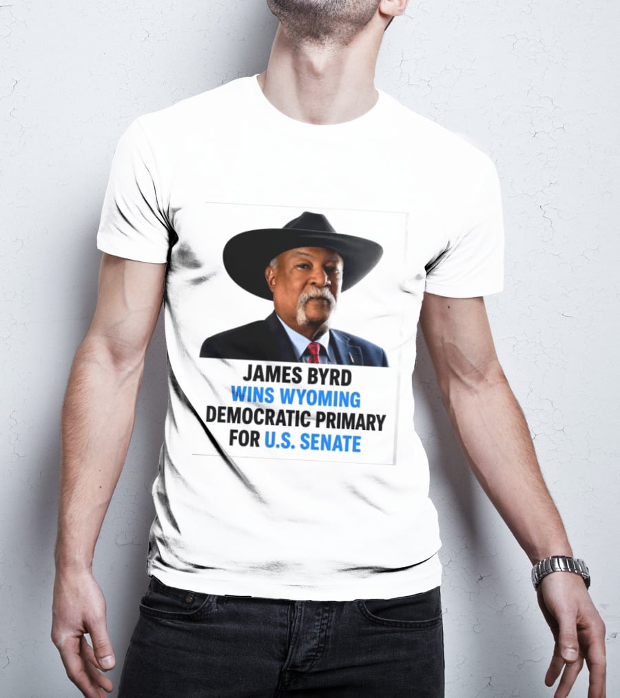 James Byrd Wins Wyoming Democratic Primary For U.S. Senate Campaign Success T-Shirt