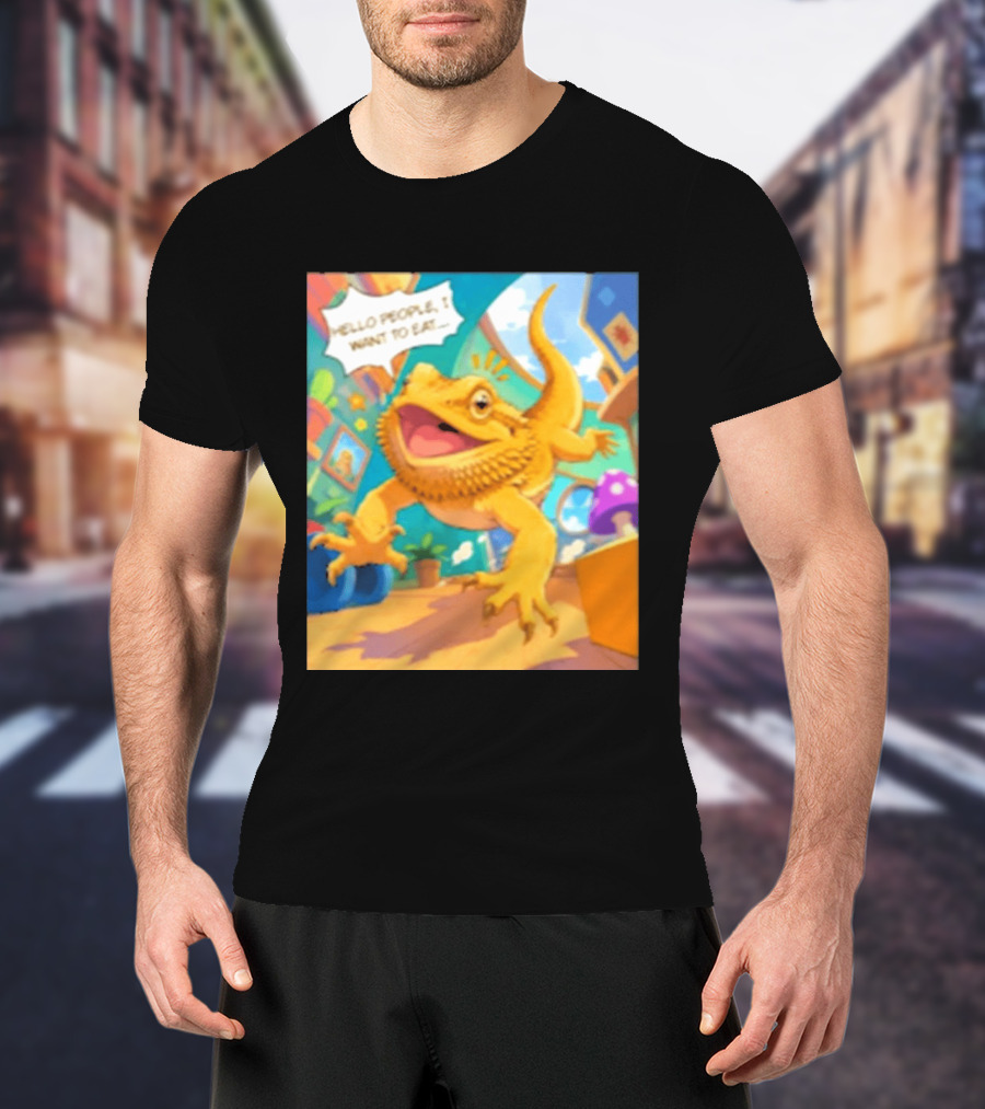 Bearded Dragon Hello People I Want To Eat Funny Lizard Cartoon T-Shirt