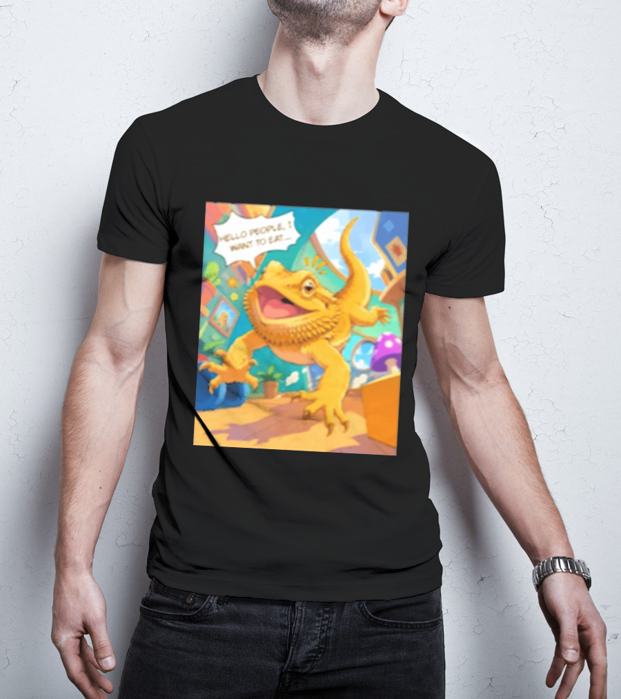 Bearded Dragon Hello People I Want To Eat Funny Lizard Cartoon T-Shirt