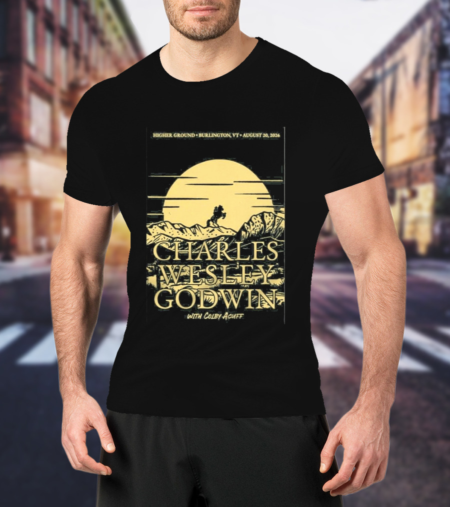 Higher Ground Burlington VT August 20 2026 Charles Wesley Godwin With Colby Acuff Full Moon Rider T-Shirt
