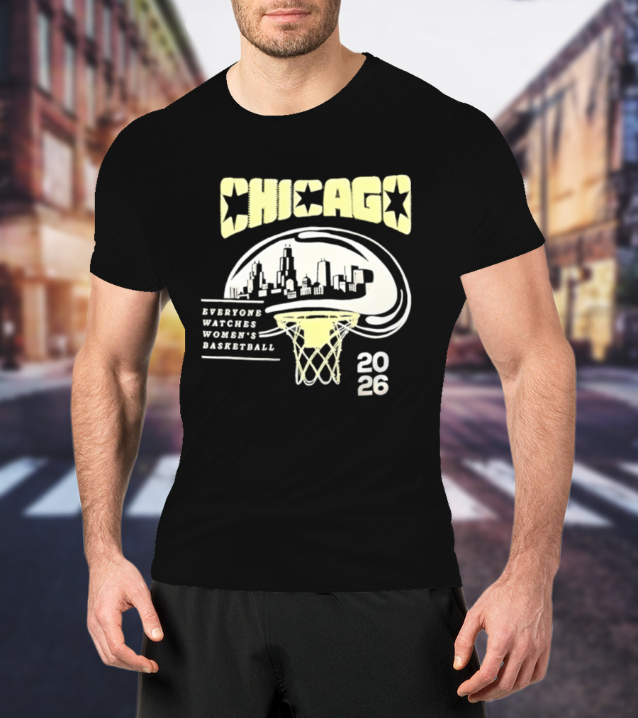 Chicago Everyone Es Women's Basketball 2026 Skyline And Basketball Hoop T-Shirt