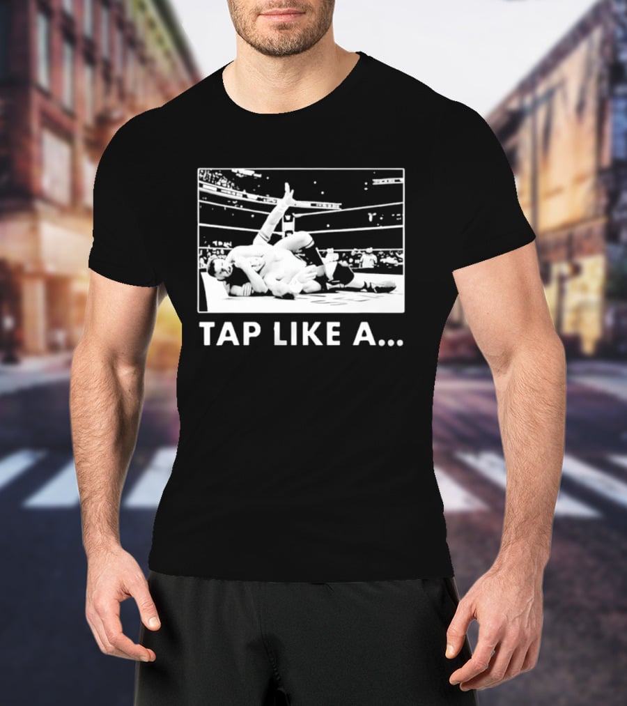 Tap Like A WWE Wrestling Submission Grappling Arena Moment T-Shirt