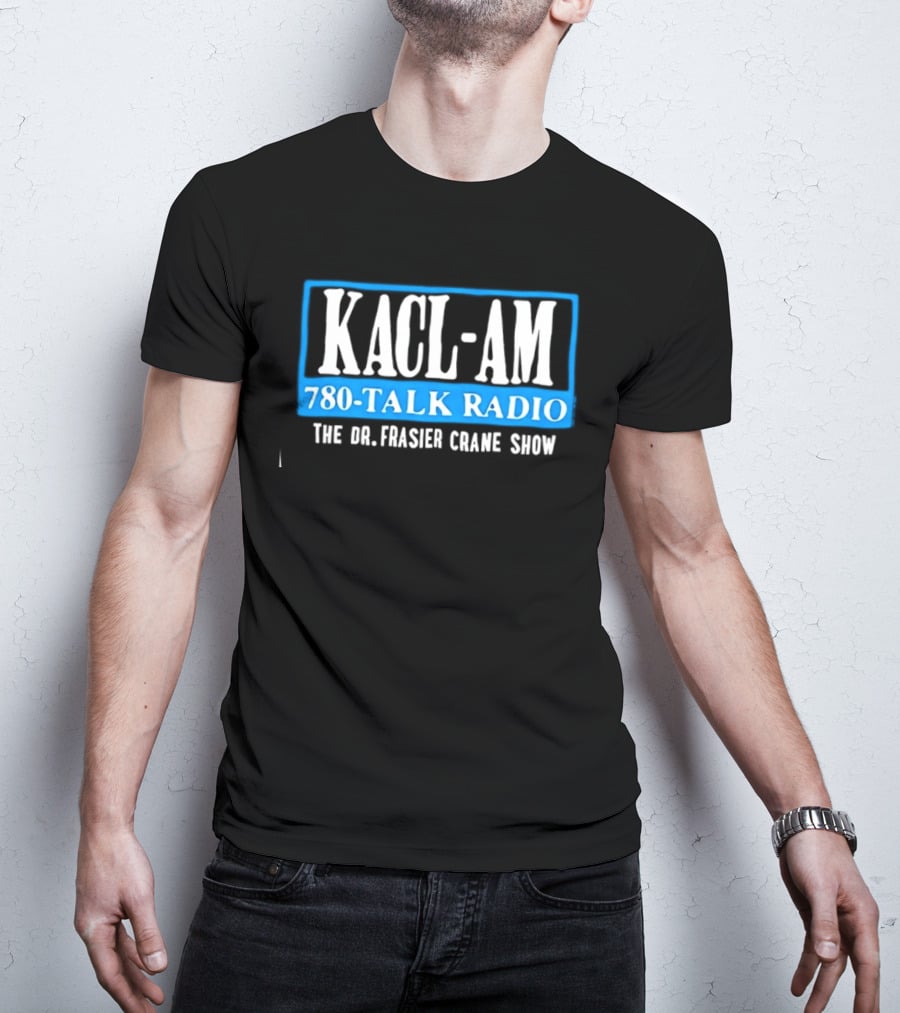 KACL AM 780 Talk Radio The Dr Frasier Crane Show T-Shirt