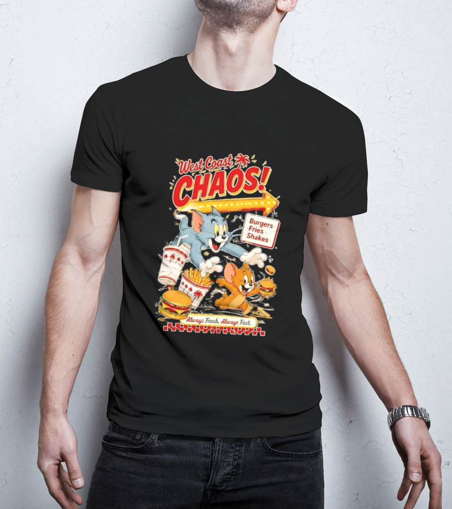 West Coast Chaos Tom And Jerry Burgers Fries Shakes Always T-Shirt