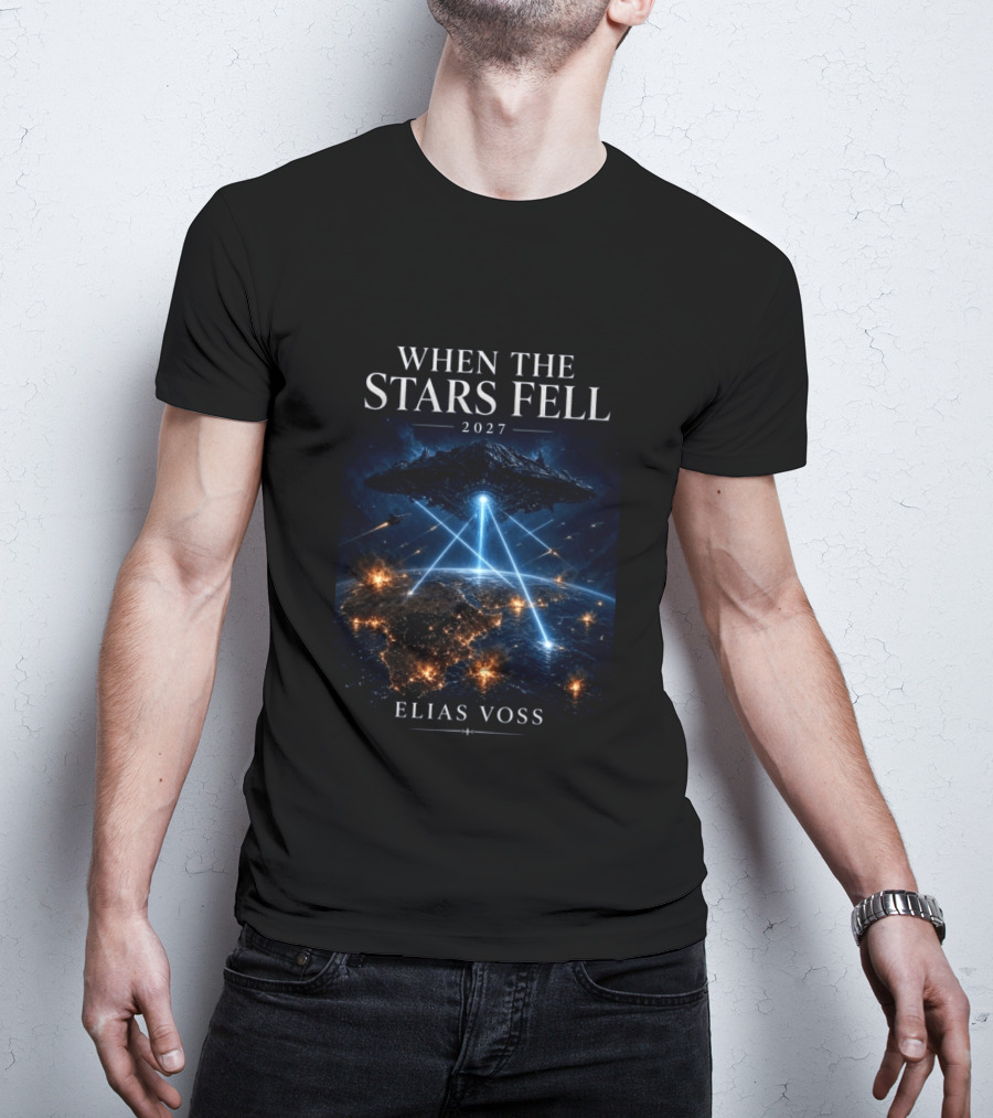 When The Stars Fell 2027 Alien Invasion Elias Voss Spaceship Earth Attack T-Shirt