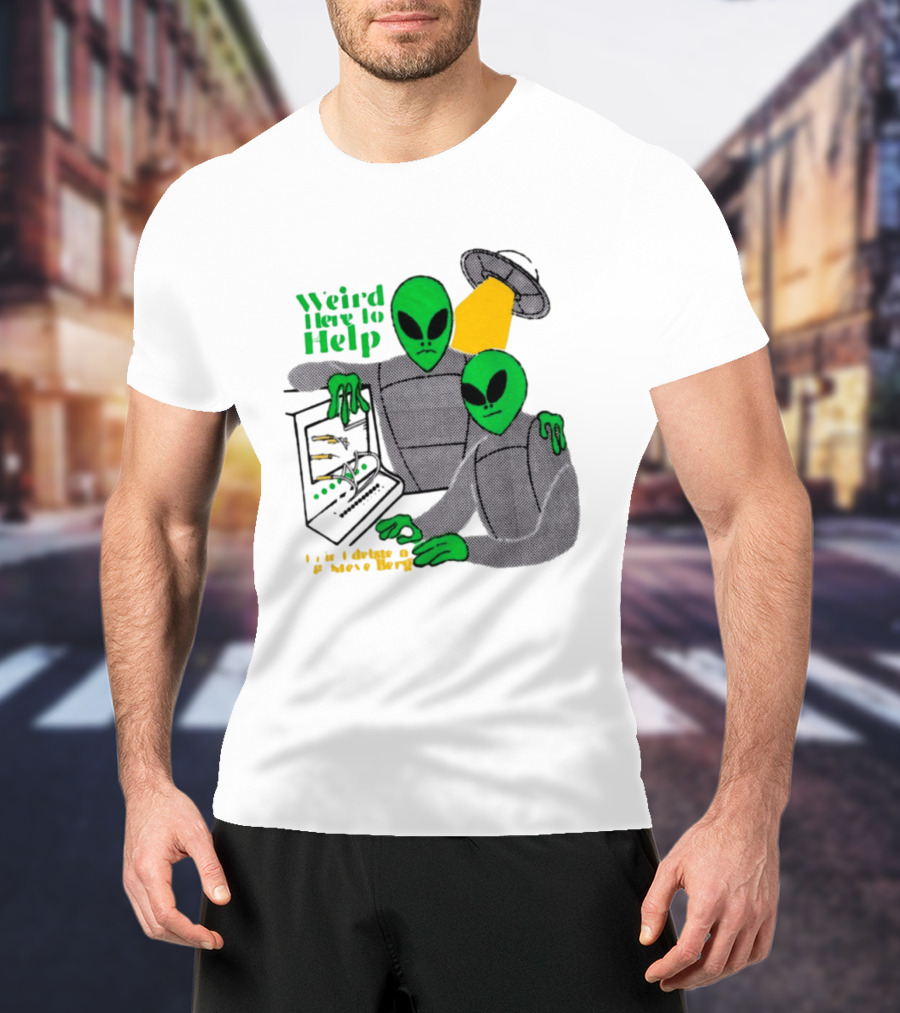 Weird Here To Help Alien Computer UFO T-Shirt