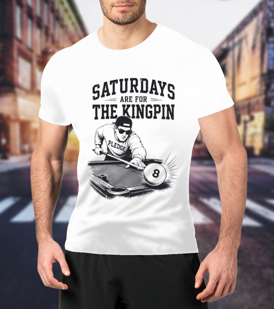 Saturdays Are For The Kingpin Player Billiards T-Shirt