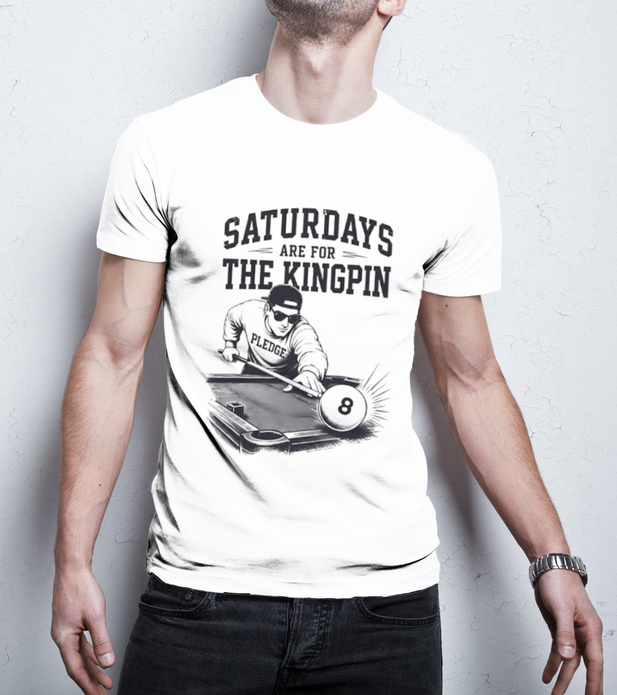 Saturdays Are For The Kingpin Player Billiards T-Shirt