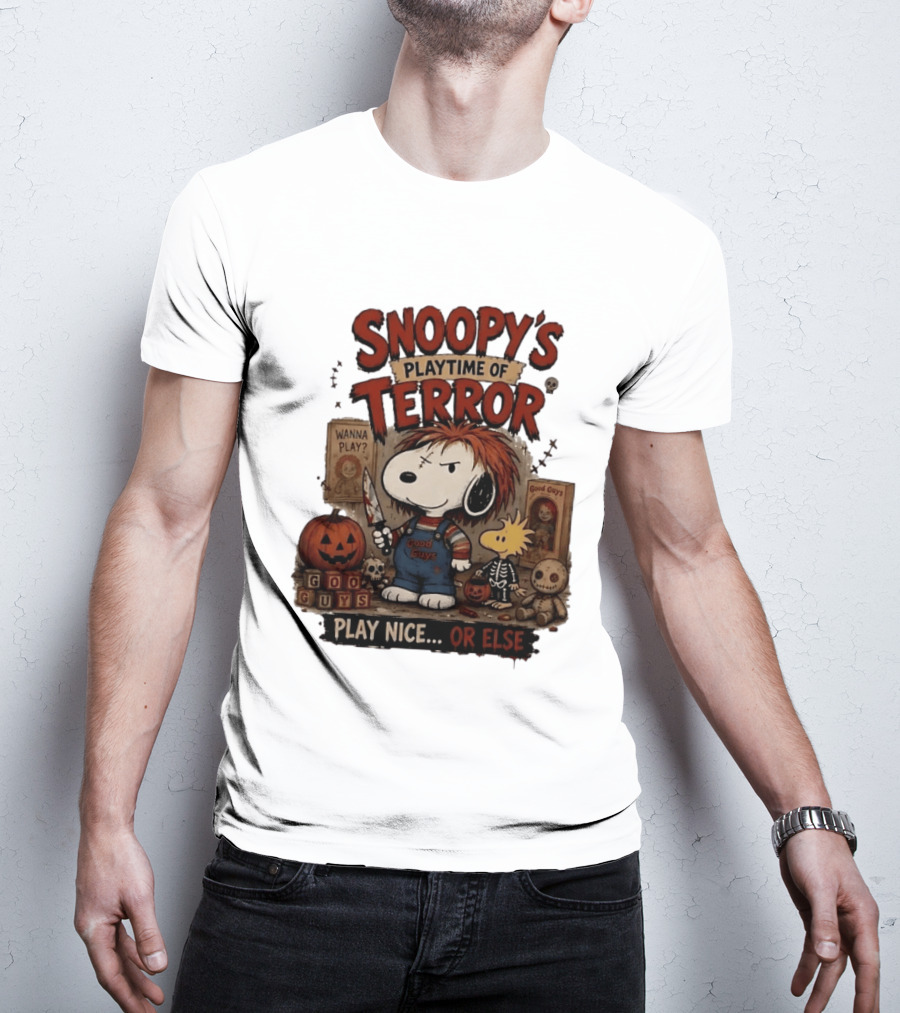 Snoopy's Playtime Of Terror Good Guys Wanna Play Nice Or Else T-Shirt