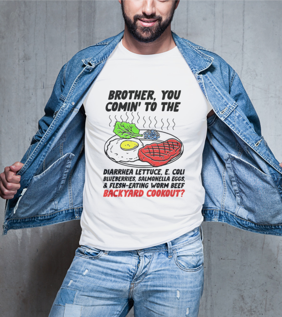 Brother You Comin’ To The Backyard Cookout T-Shirt