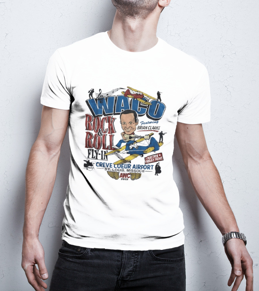 Waco Rock And Roll Fly In Featuring Brian Clarke Creve Coeur Airport St. Louis Missouri 2013 T-Shirt