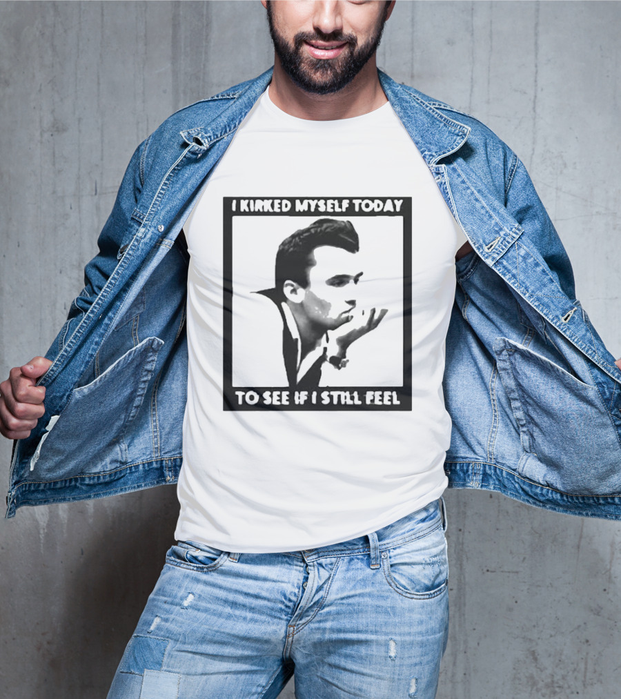 I Kirked Myself Today To See If I Still Feel Silhouette With Hand Gesture T-Shirt