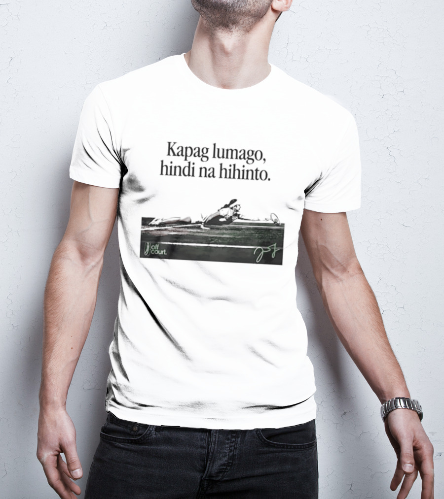 Kapag Lumago Hindi Na Hihinto Tennis Alex Eala Philippines T-Shirt