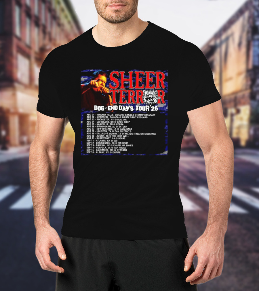 Sheer Terror Dog End Days Tour 26 Concert Dates And Locations List T-Shirt