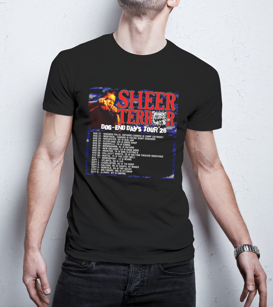 Sheer Terror Dog End Days Tour 26 Concert Dates And Locations List T-Shirt