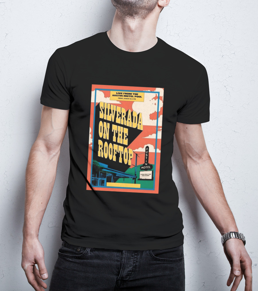 Silverada Live From The Austin Motel Pool Rooftop August 28 2026 T-Shirt