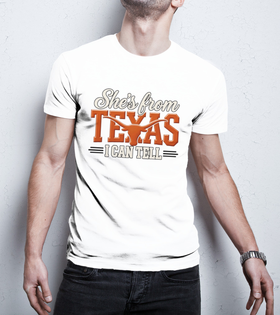 She's From Texas I Can Tell Hook Em Horns T-Shirt