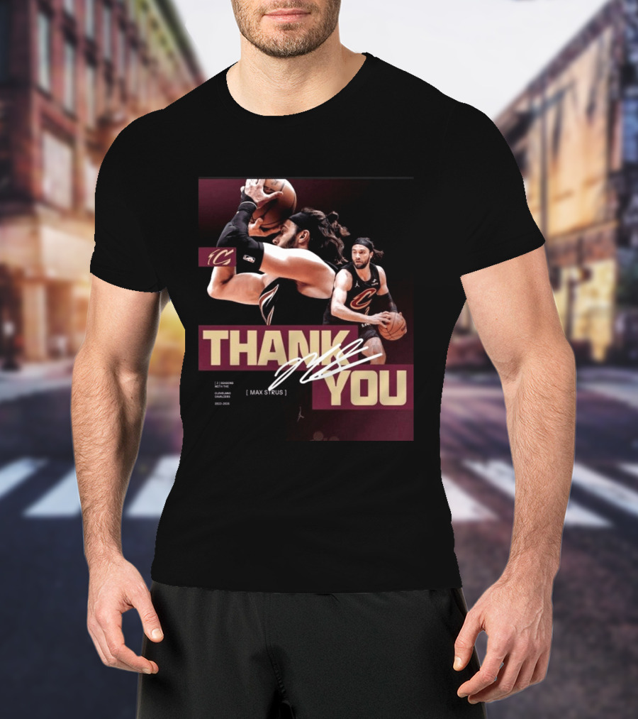 Thank You Max Strus Three Seasons Cleveland Cavaliers 2023 2026 Basketball Star T-Shirt