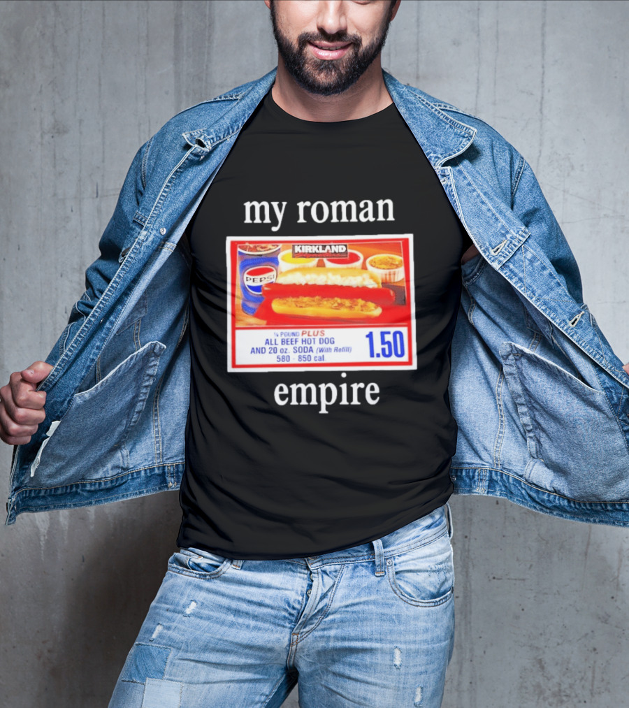 Kirkland My Roman Empire 1.50 All Beef Hot Dog And 20 Oz. Soda Pepsi T-Shirt