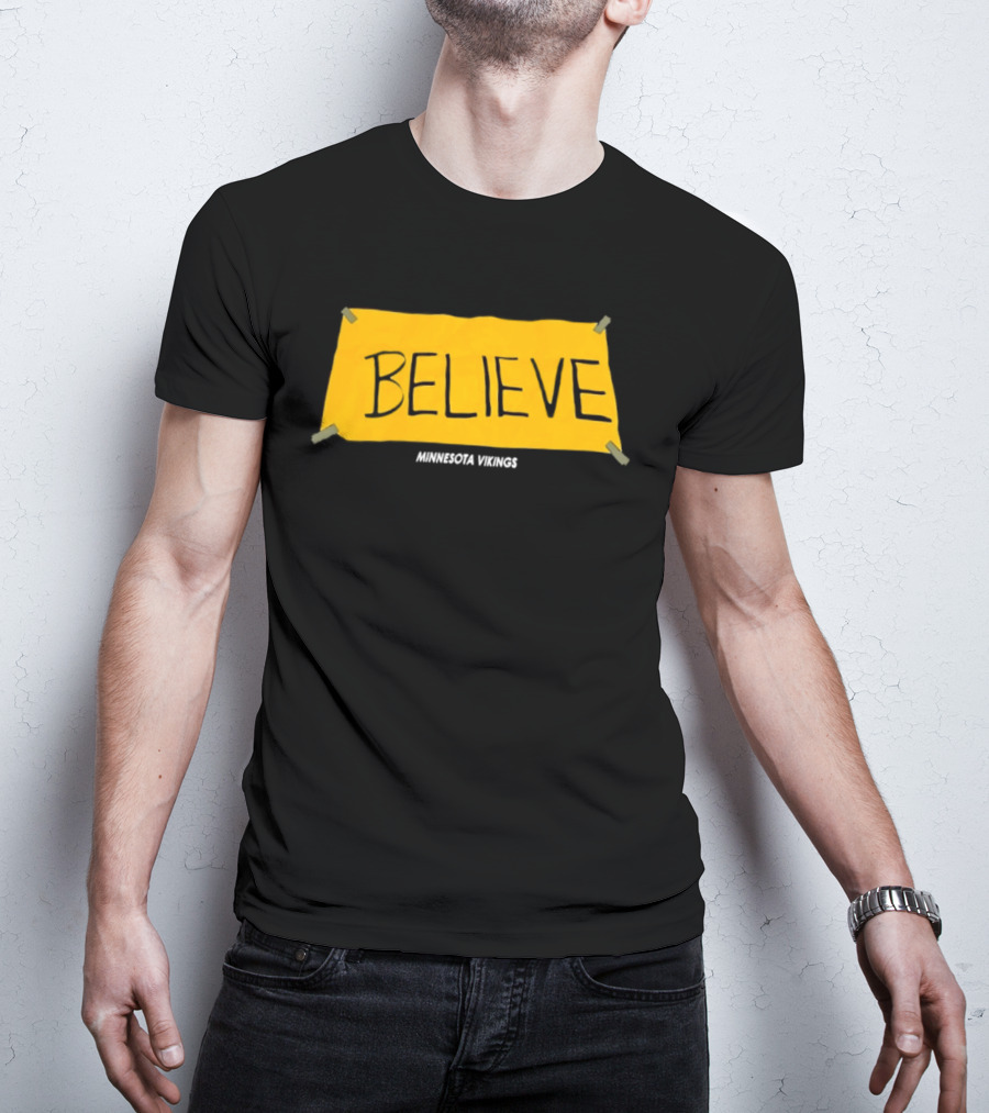 Believe Minnesota Vikings T-Shirt