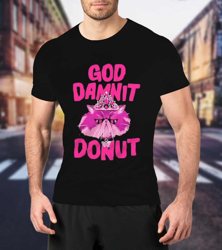 God Damnit Donut Grumpy Cat Princess T-Shirt