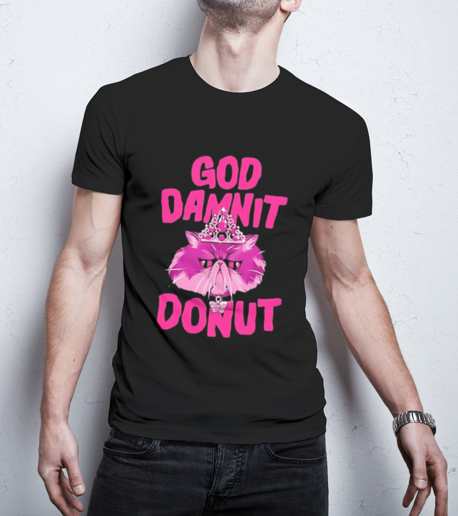 God Damnit Donut Grumpy Cat Princess T-Shirt