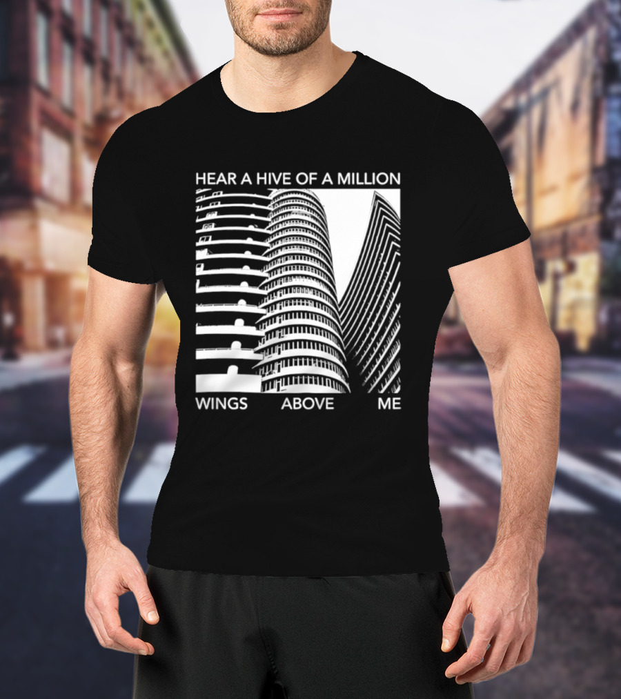 Hear A Hive Of A Million Wings Above Me Urban Architecture T-Shirt