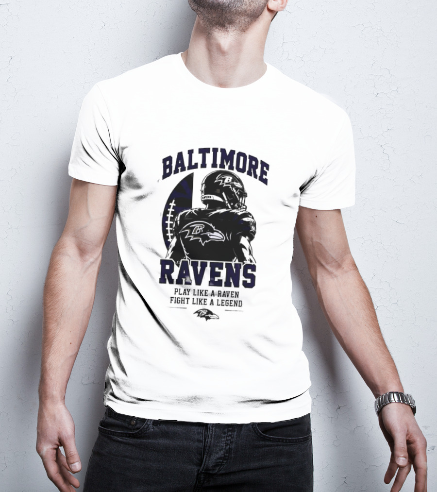Baltimore Ravens Play Like A Raven Fight Like A Legend Ravens Logo Football Player T-Shirt