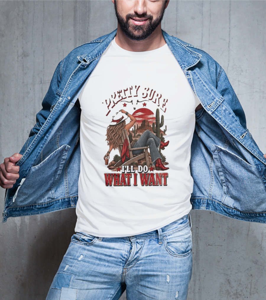 Pretty Sure I'll Do What I Want Western Sassy Cowgirl Red Boots Desert Scene T-Shirt