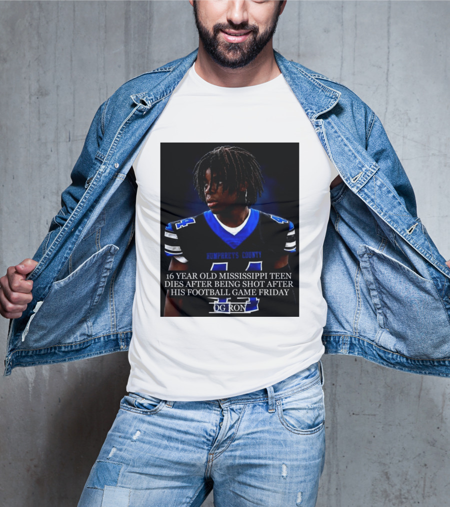 16 Year Old Humphreys County Mississippi Teen Dies After Being Shot After His Football Game Friday OG Ron T-Shirt
