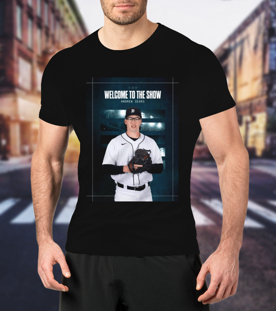 Welcome To The Show Andrew Sears Detroit Tigers T-Shirt