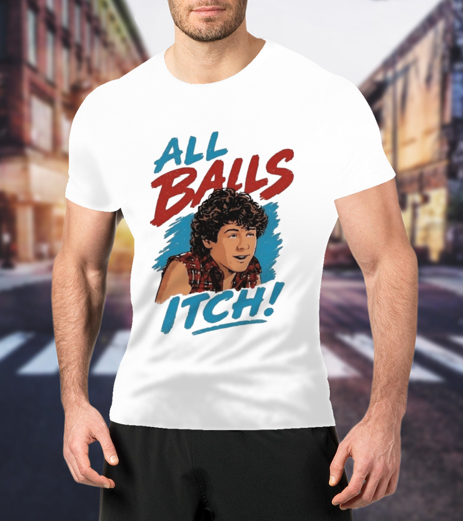 All Balls Itch 80s Movie Comedy T-Shirt