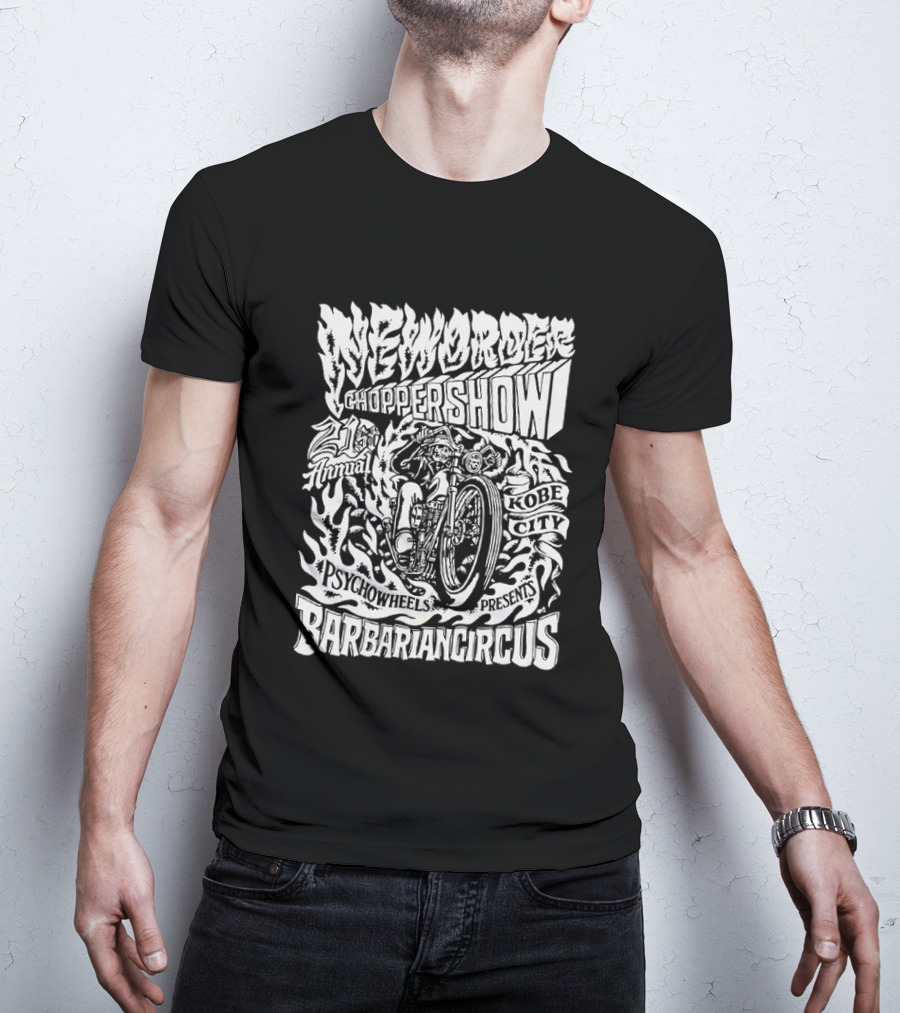 New Order Chopper Show 21st Annual Kobe City Psychowheels Barbarian Circus Flamed Motorcycle T-Shirt