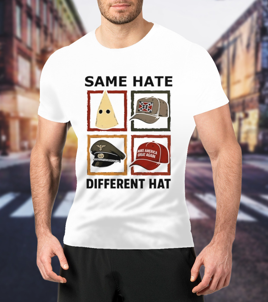 Same Hate Different Hat Klansman Cap Confederate Nazi Make America Great Again T-Shirt