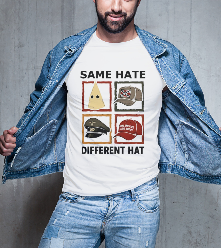 Same Hate Different Hat Klansman Cap Confederate Nazi Make America Great Again T-Shirt