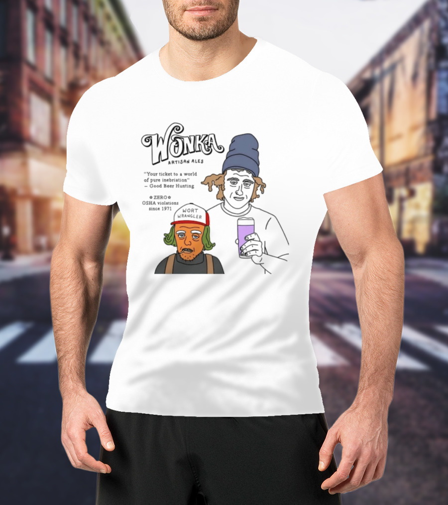 Wonka Artisan Ales Wort Wrangler World Of Pure Inebriation Since 1971 T-Shirt