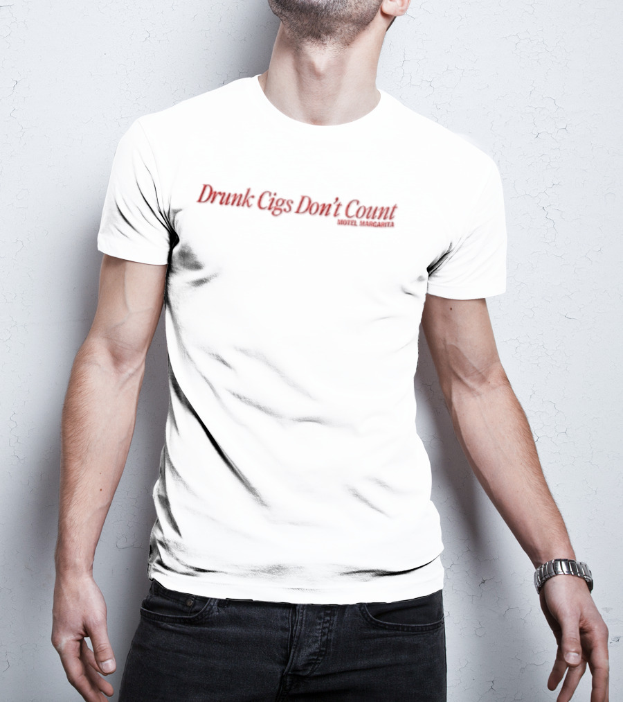 Drunk Cigs Don't Count Motel Margarita Red Italic Phrase T-Shirt