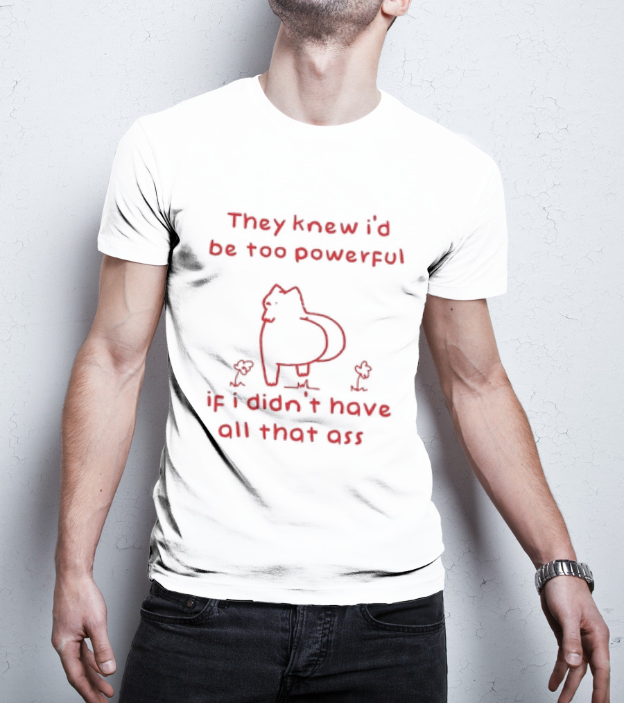 They Knew I'd Be Too Powerful Funny Cat Outline Humor T-Shirt