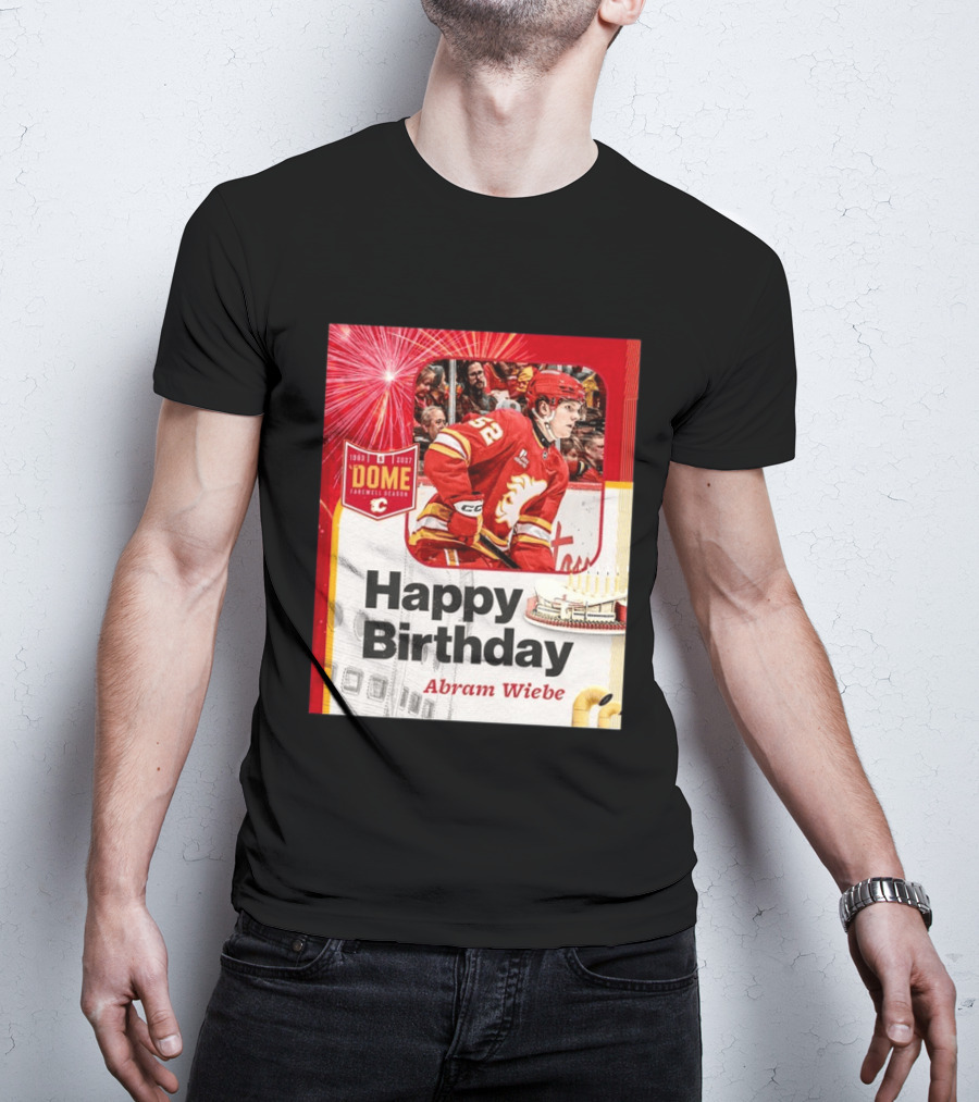Happy Birthday Abram Wiebe 1983 2027 Dome Farewell Season Hockey Celebration With Flames T-Shirt