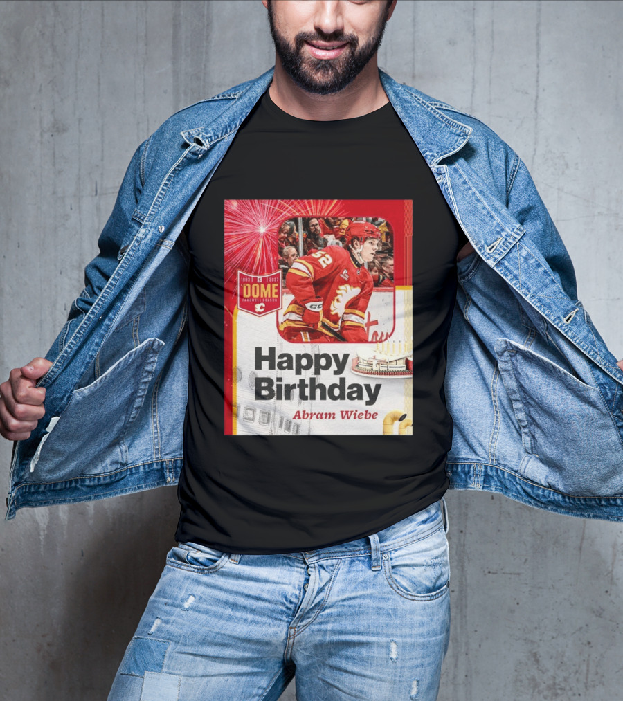 Happy Birthday Abram Wiebe 1983 2027 Dome Farewell Season Hockey Celebration With Flames T-Shirt
