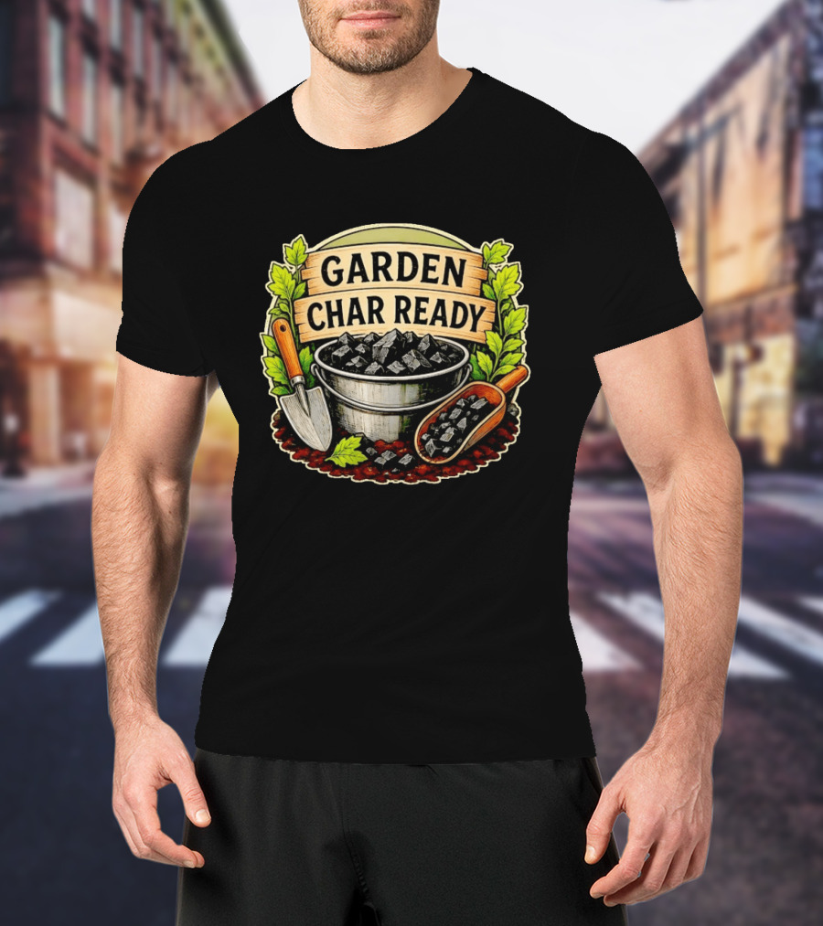 Garden Char Ready Biochar Gardening Soil Amendment With Tools And Leaves T-Shirt