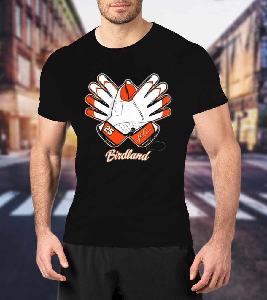 Birdland 25 Orange Glove Baltimore Orioles Fan Gear T-Shirt