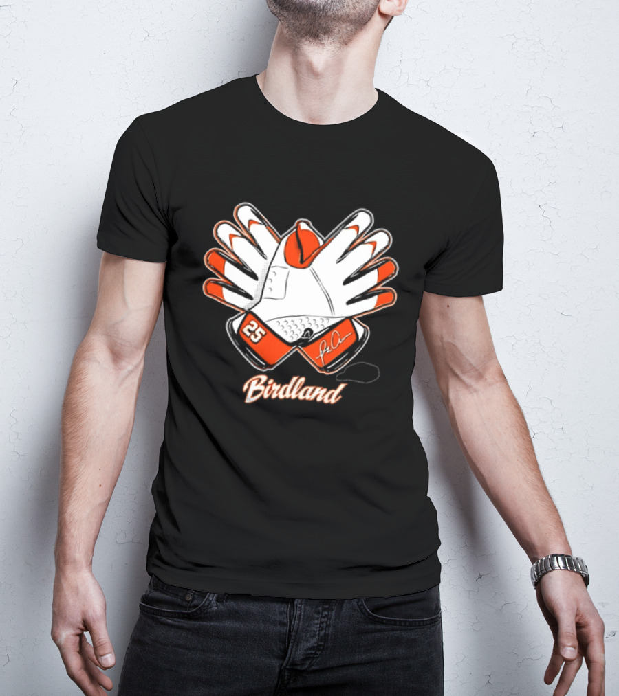 Birdland 25 Orange Glove Baltimore Orioles Fan Gear T-Shirt