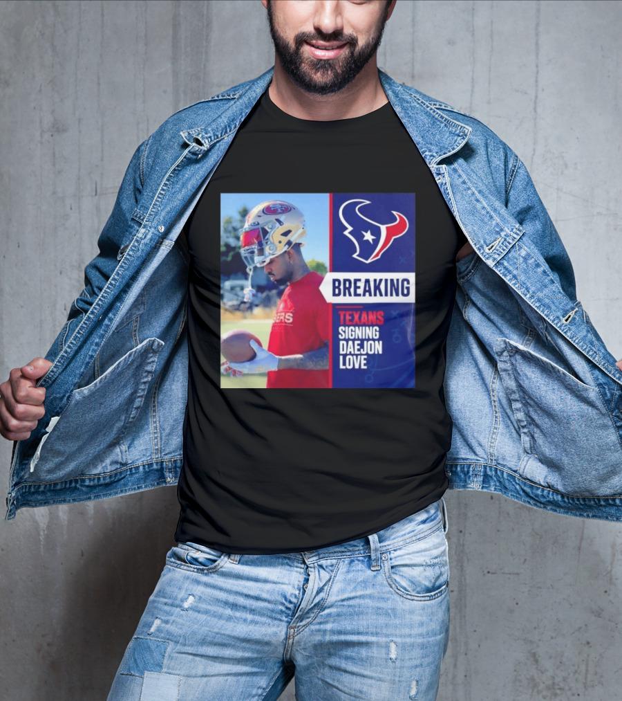 Breaking Houston Texans Signing WR Daejon Love NFL News T-Shirt