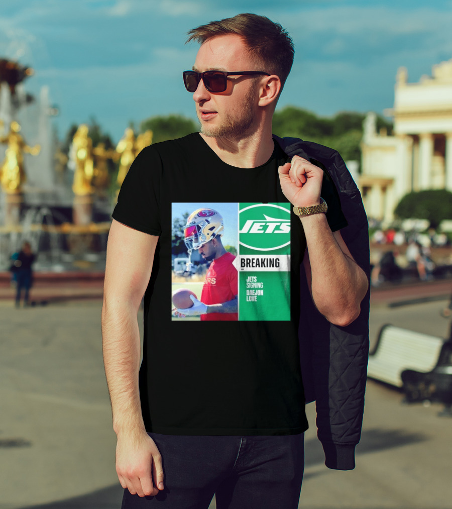 Breaking New York Jets Signing Daejon Love NFL News T-Shirt