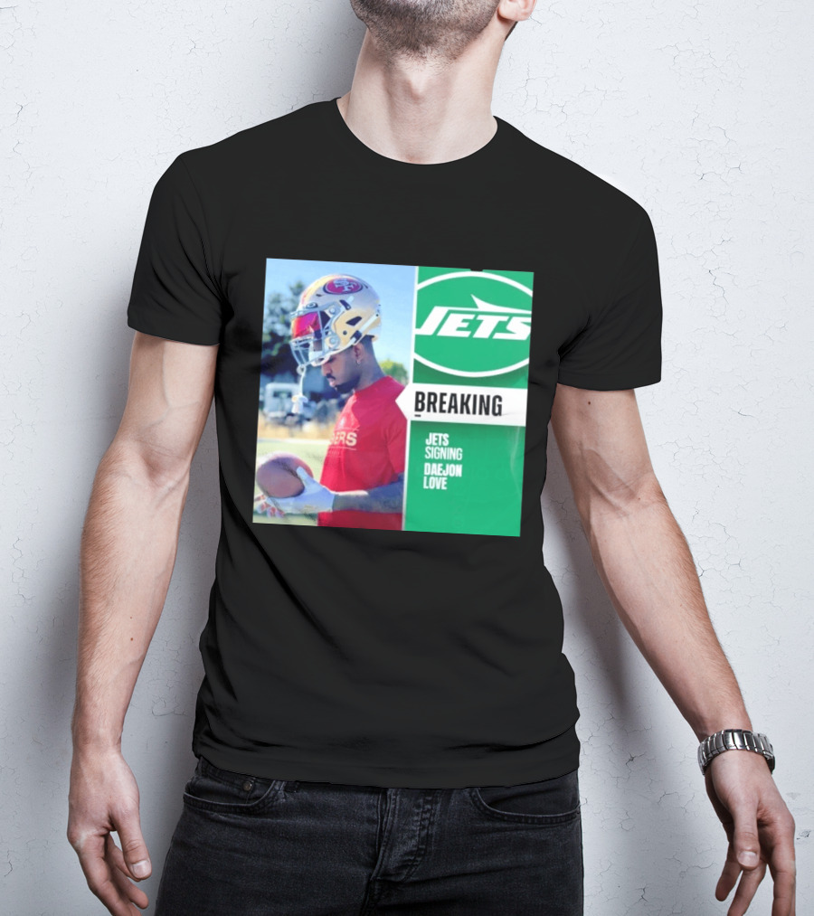 Breaking New York Jets Signing Daejon Love NFL News T-Shirt