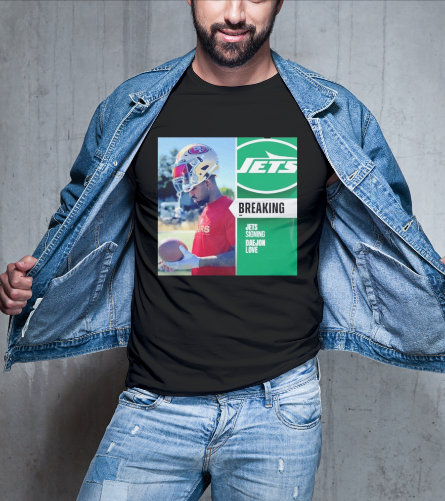 Breaking New York Jets Signing Daejon Love NFL News T-Shirt