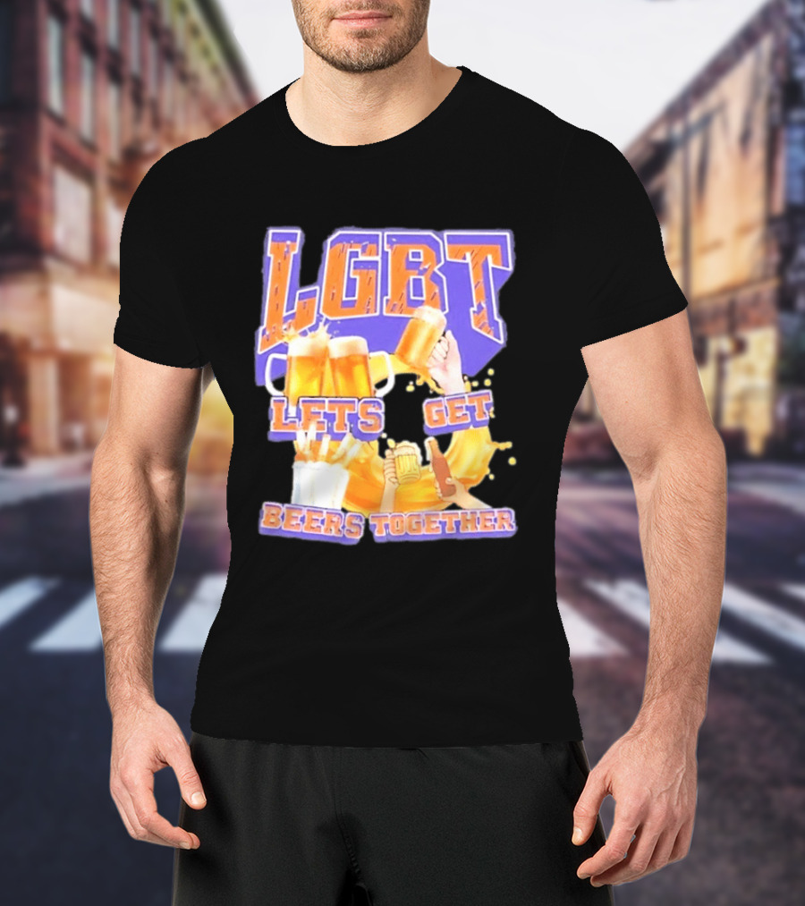 LGBT Lets Get Beers Together With Beer S And Cheers T-Shirt