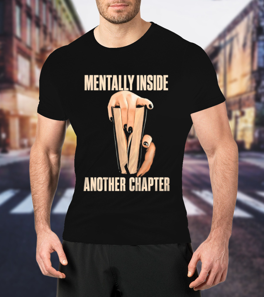 Mentally Inside Another Chapter Book Lover Hands Holding Book T-Shirt