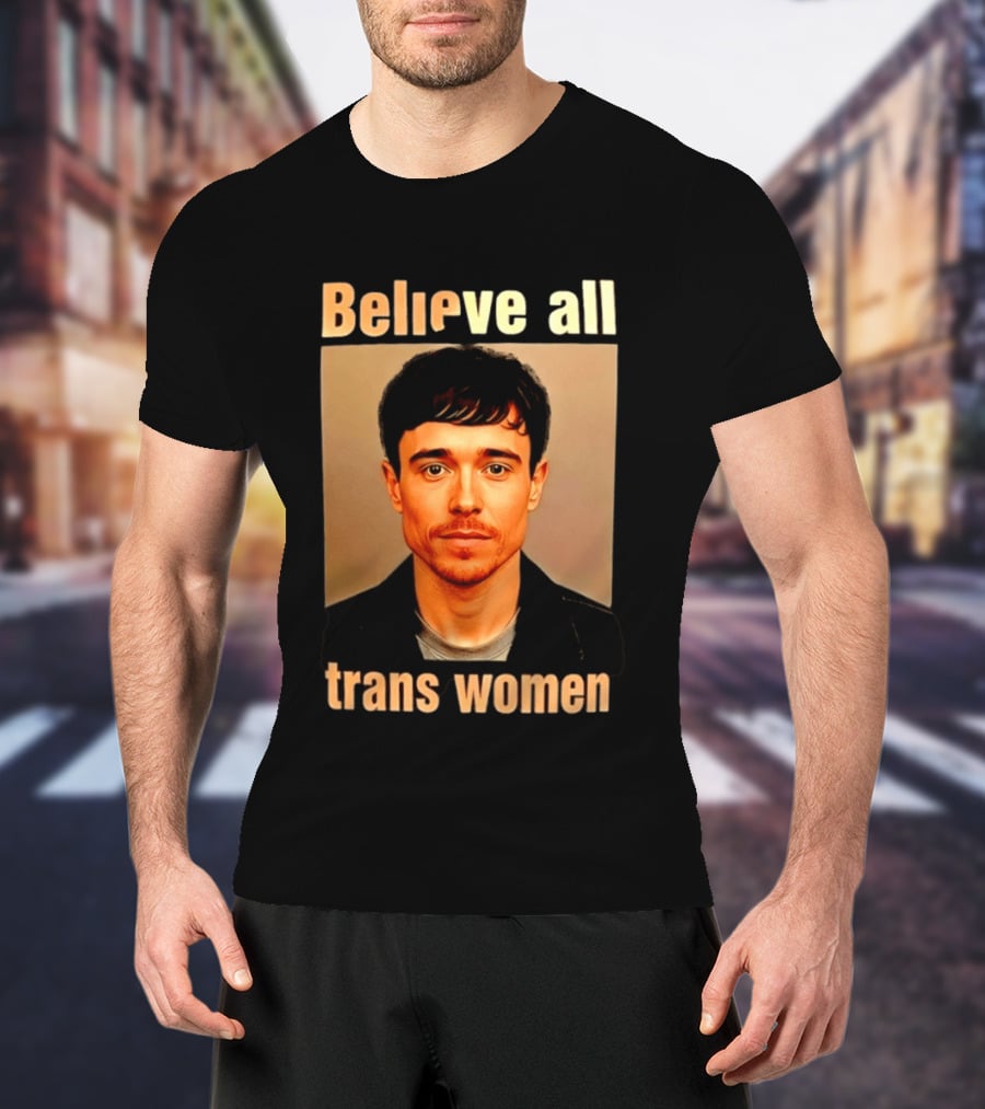 Believe All Trans Women Elliot Page LGBTQ Advocacy T-Shirt